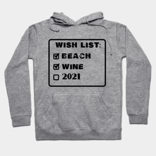 wish list beach wine 2021 Hoodie